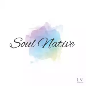 Soul Native - Like Ntokzin